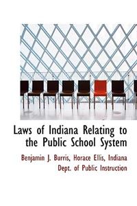 Laws of Indiana Relating to the Public School System