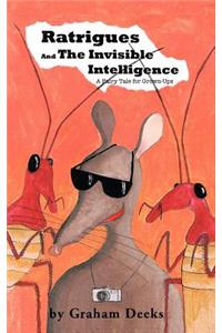 Ratrigues and the Invisible Intelligence