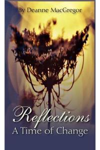 Reflections - A Time of Change