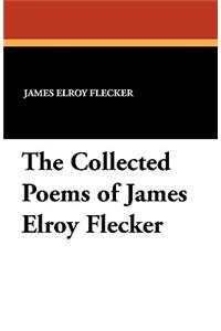 The Collected Poems of James Elroy Flecker