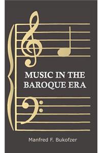 Music in the Baroque Era - From Monteverdi to Bach