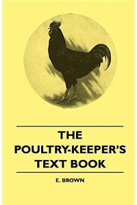 Poultry-Keeper's Text Book