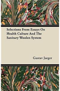 Selections From Essays On Health Culture And The Sanitary Woolen System