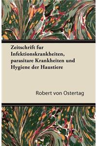 Zeitschrift Fur Infektionskrankheiten, Parasitare Krankheiten Und Hygiene Der Haustiere