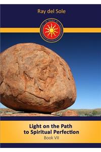 Light on the path to spiritual perfection - Book VII
