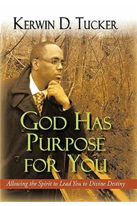 God Has Purpose for You