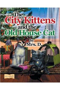 The City Kittens and the Old House Cat