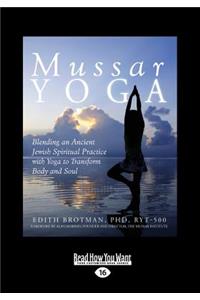 Mussar Yoga: Blending an Ancient Jewish Spiritual Practice with Yoga to Transform Body and Soul (Large Print 16pt)