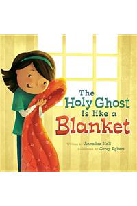 The Holy Ghost Is Like a Blanket