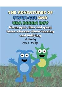 The Adventures of Kwun-Gee and Uba Dooba Boy: Kwun-Gee, Uba and Gang Learn a Lesson about Teasing and Bullying