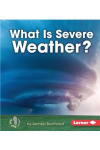 What Is Severe Weather?