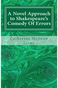 Novel Approach to Shakespeare's Comedy Of Errors