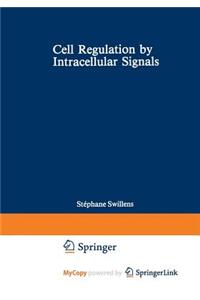 Cell Regulation by Intracellular Signals