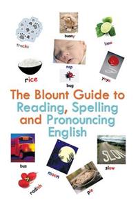 Blount Guide to Reading, Spelling and Pronouncing English