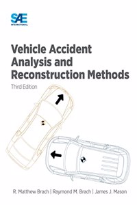 Vehicle Accident Analysis and Reconstruction Methods, Third Edition