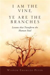 I Am the Vine, Ye Are the Branches