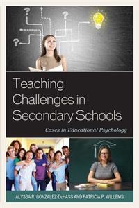 Teaching Challenges in Secondary Schools: Cases in Educational Psychology