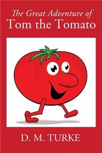 The Great Adventure of Tom the Tomato