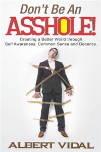 Don't Be An Asshole!