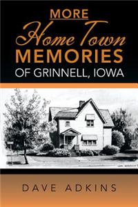 More Hometown Memories of Grinnell, Iowa