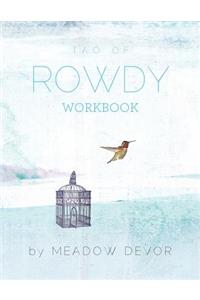 Tao of Rowdy - Workbook