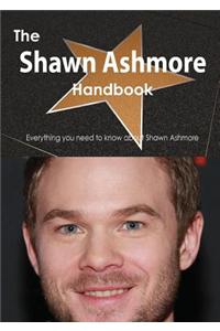 The Shawn Ashmore Handbook - Everything You Need to Know about Shawn Ashmore