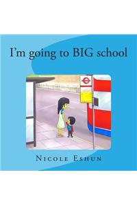 I'm going to big school