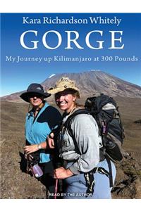 Gorge: My Journey Up Kilimanjaro at 300 Pounds