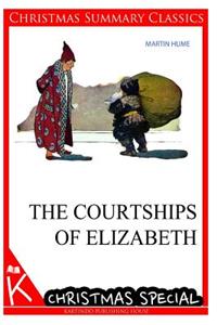 The Courtships of Elizabeth [Christmas Summary Classics]