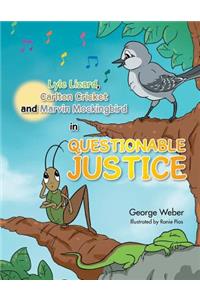 Lyle Lizard, Carlton Cricket and Marvin Mockingbird in Questionable Justice