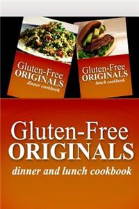 Gluten-Free Originals - Dinner and Lunch Cookbook
