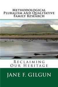 Methodological Pluralism and Qualitative Family Research