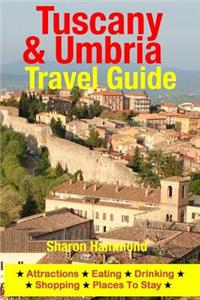 Tuscany & Umbria Travel Guide