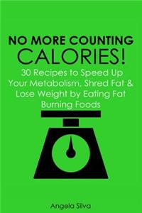 No More Counting Calories!