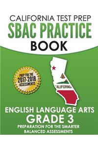 California Test Prep Sbac Practice Book English Language Arts Grade 3