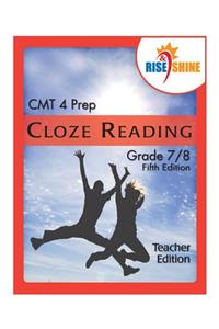 Rise & Shine CMT 4 Prep Cloze Reading Grade 7/8 Teacher Edition
