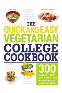 The Quick and Easy Vegetarian College Cookbook