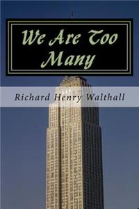 We Are Too Many