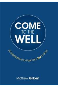 Come to the Well