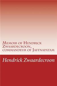 Memoir of Hendrick Zwaardecroon, commandeur of Jaffnapatam