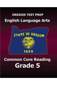 OREGON TEST PREP English Language Arts Common Core Reading Grade 5