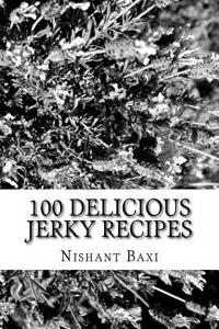 100 Delicious Jerky Recipes