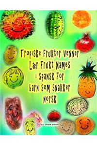 Tropiske frukter Venner Lær Frukt Names i spansk for barn som snakker norsk
