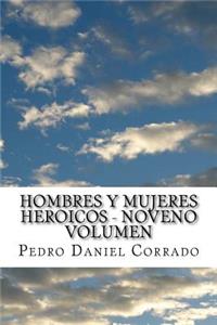 Hombres y Mujeres Heroicos - Noveno Volumen