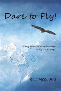 Dare to Fly!