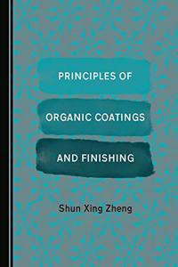 Principles of Organic Coatings and Finishing
