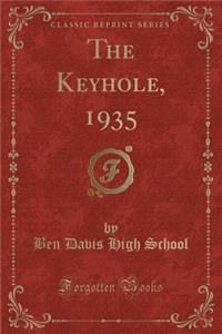 The Keyhole, 1935 (Classic Reprint)