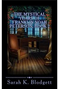 Mystical Years of Franklin Noah Peterson, Book 2: The Middle Years (Noah Text - Just Syllables)