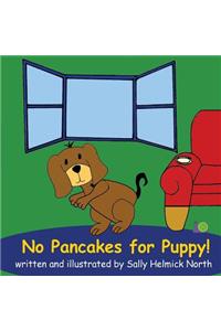 No Pancakes for Puppy!