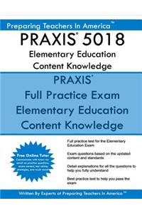 PRAXIS 5018 Elementary Education Content Knowledge